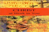 CHRIST AT WORK - Christ in Youchristinyou.net/pdfs/ChristatWorkinYouEbook.pdf · Christ at Work in You The Continuing Function of the Risen Lord Jesus James A. Fowler C.I.Y. PUBLISHING