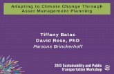 Tiffany Batac David Rose, PhD · Adapting to Climate Change Through Asset Management Planning. Tiffany Batac. David Rose, PhD. Parsons Brinckerhoff. 1