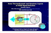 Some Thermodynamic and Quantum Aspects of … · Some Thermodynamic and Quantum Aspects of NMR Signal Detection Stanislav Sýkora ... Does all this uncover some gaping holes in quantum