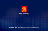 WORLD CLASS – through people, technology and dedication ... · ©KONGSBERG WORLD CLASS – through people, technology and dedication WORLD CLASS – through people, technology and