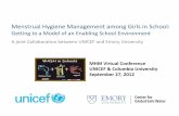 Menstrual Hygiene Management among Girls in School · Menstrual Hygiene Management among Girls in School: Getting to a Model of an Enabling School Environment A joint Collaboration