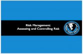 Risk Management: Assessing and Controlling Risk · Assessing and Controlling Risk. Introduction ... ★ Decided that the particular asset did not justify the cost of protection. Risk