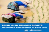 Annotated Compilation of Case Law - OHCHR · human rights dimensions of access to and control over land. The present publication contains an annotated collection of case law relevant