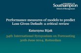 Performance measures of models to predict Loss Given Default: a critical review · 2017-04-07 · Performance measures of models to predict Loss Given Default: a critical review ...