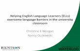 Helping English Language Learners (ELLs) overcome language ... · PDF fileHelping English Language Learners (ELLs) overcome language barriers in the university classroom Christine