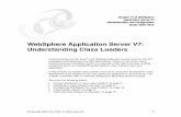 WebSphere Application Server V7: Understanding … · the class in its own repository. In this manner, a class loader is only responsible ... // Load classes Object obj = new Object();