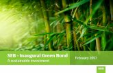 SEB - Inaugural Green Bond February 2017 A … · SEB Green Bonds at a glance 3 SEB has a robust Green Bond Framework and is committed to responsible lending Sustainability is embedded