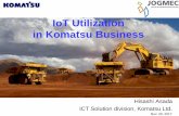 IoT Utilization in Komatsu Businesstechno-forum.jogmec.go.jp/2017/_img/detail/ab_15_asada.pdf · ICT Solution division, Komatsu Ltd. IoT Utilization in Komatsu Business Nov. 29, 2017