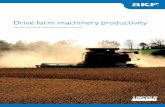 Drive farm machinery productivity - SKF.com · Drive farm machinery productivity. We understand that your time in the ield is critical, regardless of severe weather or other challenges,