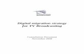 Digital migration strategy for TV Broadcasting files/Broadcasting_Migration... · Digital migration strategy for TV Broadcasting ... • Unlicensed Cable TV and wireless distribution,