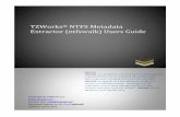 TZWorks NTFS Metadata Extractor (ntfswalk) Users Guide · TZWorks® NTFS Extractor (ntfswalk) Users Guide Copyright © TZWorks LLC Webpage: Contact Information: info@tzworks.net 1
