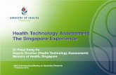 Health Technology Assessment The Singapore Experience · Health Technology Assessment The Singapore Experience NIHA Brainstorming Meeting on Secondary Research 7 February 2012 Dr