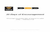 35 Days of Encouragement - Final - :: Triune … · 2014-05-16 · 35 Days of Encouragement ! ... letter of commendation to the person’s boss. ... It’s encouraging to be praised