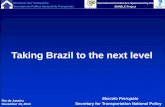 Taking Brazil to the next level - transportes.gov.brtransportes.gov.br/images/Materiais_Cursos_Palestras/PDF_docs/... · Taking Brazil to the next level Rio de Janeiro November 18,