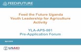 Feed the Future Uganda Youth Leadership for … · Feed the Future Uganda Youth Leadership for Agriculture Activity ... TODAY'S AGENDA • Introduce the Youth Leadership for Agriculture