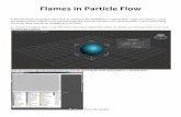 Flames in Particle Flow - Clint DiClementitutorials.render-test.com/pdfs/Flames in PFlow.pdf · Flames in Particle Flow In this tutorial we are going to take a look at creating some