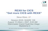 REXX for CICS - University of Floridanersp.nerdc.ufl.edu/~sfware/share109/s8335sfw.pdf · REXX for CICS", from the CICS TS 3.1 or 3.2 Installation Guide, is probably the best starting