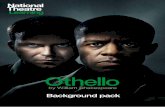 Othello - Discovery Film Festival · Othello, General in the Venetian army ADRIAN LESTER ... through each scene, ... In Act 1.3, Desdemona steps into a