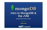 Intro to MongoDB & the JVM -  · PDF fileIntro to MongoDB & the JVM 10gen, Inc. JFokus 2012 Bringing NoSQL and Java Together
