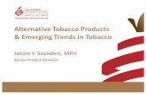 Tobacco Peer Education Project - Webinar 1 · Alternative*Tobacco*Products* &Emerging*Trends*in*Tobacco Janine&Y.&Saunders,&MPH Senior&Project&Director