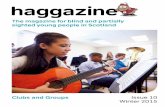 The magazine for blind and partially sighted young people ... Haggazine issue 10... · The magazine for blind and partially sighted young people in Scotland . Explore! Contents 04
