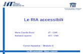 Le RIA Accessibili - iit.cnr.it · and XML), HTML, Javascript e tecnologie correlate. A. pplicazioni interattive, multimediali e di veloce esecuzione (uso asincrono di JavaScript):