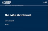 The L4Re Microkernel - TU Dresdenos.inf.tu-dresden.de/Studium/MkK/SS2017/07_l4re.pdf · 3 L4Re • L4Re is a microkernel-based operating system framework • Provides building blocks