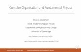 Complex Organisation and Fundamental Physics · Complex Organisation and Fundamental Physics Brian D. Josephson Mind–Matter Unification Project Department of Physics/Trinity College