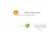 Shell Lubricant Product List - chodansinh.net · Refrigeration Oil S2 FR-A 68 ... Heat Transfer Oil 8 Application: heat transfer system in machinery Heat Transfer Oil Shell Lubricants