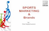 SPORTS MARKETING Brands - pana.com. Marketing-Rod.pdf · PDF file• When corporate and brand strategy ... Sports marketing is for any brand marketer whose brand ... Nike) Truth Nope.