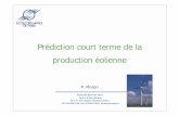 Prédiction court terme de la production éolienne · production éolienne P. Pinson École des Mines de Paris. ... développement de la prédiction éolienne et une meilleure intégration