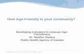 Developing indicators to measure Age- Friendliness …resources.cpha.ca/CPHA/Conf/Data/2012/A12-477e.pdf · Developing indicators to measure Age- Friendliness. Dr. Heather Orpana.