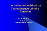 Le traitement médical de l’incontinence urinaire féminine. PIGNE.pdf · l’occasion d’un effort (↑pression intra-abdominale) – déficience du hamac sous-urétral (assure
