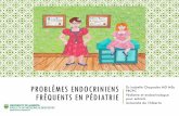 Problèmes endocriniens fréquents en pédiatrie · de sédimentation à la recherche de maladies chroniques vLH, FSH, œstrogène et progestérone ou testostérone vIGF-1 et IGFBP3,