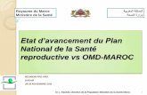 Etat d’avancement du Plan · 2012-09-06 · Organisation et normalisation de l’offre de soins en ... Organisation des rencontres avec les ONG qui travaillent dans le ... Au Maroc,