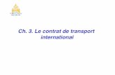 Ch. 3. Le contrat de transport international - Le blog d ... · • Le contrat demeure consensuel (pas de forme obligatoire) • La lettre de voiture est un moyen de preuve (+ réserves