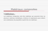 Matériaux composites - pmfmateriaux.e- · PDF fileMatériaux composites 1.Définition : Les matériaux composites sont des matériaux qui associent deux ou plusieurs matériaux (métalliques,