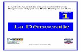 La Démocratie - National Democratic Institute | Home · PDF fileQU’EST-CE LA DEMOCRATIE? 1 Qu’est-ce que la Démocratie ? u’est-ce que la démocratie ? Démocratie vient des