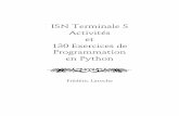 ISN Terminale S Activités et 130 Exercices de ...laroche.lycee.free.fr/ISN/site/ISN_presentation.pdf · Une partie des exercices du chapitre 5 sont corrigés et commentés dans le