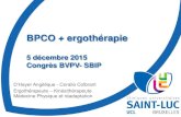 BPCO + ergothérapie · BPCO + ergothérapie 5 décembre 2015 Congrès BVPV- SBIP D’Hayer Angélique - Coralie Colbrant Ergothérapeute –Kinésithérapeute Médecine Physique
