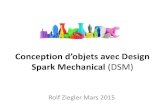 Imprimante 3D: Conception d’objets avec Design … · Conception d’objets avec Design Spark Mechanical (DSM) Rolf Ziegler Mars 2015
