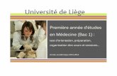 Première année d’études en Médecine (Bac 1) - ulg.ac.be · Préparation Bac 1 en Médecine (prérequis) Cours du 1 er quadrimestre Cours du 2 e ... Physique-Chimie Français