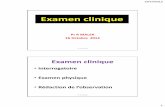 Examen clinique - التعليم الجامعيuniv.ency-education.com/uploads/1/3/1/...clinique.pdf · Examen clinique Pr R MALEK 16 Octobre 2012 ... asthme; une fièvre signifie