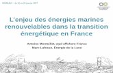 L’enjeu des énergies marines renouvelables dans la ... · L’enjeu des énergies marines renouvelables dans la transition énergétique en France Antoine Monteillet, wpd offshore