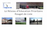 Le Réseau d’Education Prioritaire Rouget de Lisle · Françoise JEDLICKA Principale du Collège Rouget de Lisle I rue du Béarn 67300 SCHILTIGHEN : 03 88 33 71 38 ¥ : 03 88 33