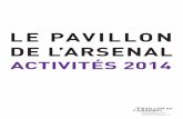 ACTIVITÉS 2014 - pavillon-arsenal.com · Lancement de la version Android LE LAB, INNOVATIONS NUMÉRIQUES POUR CONCEVOIR LA VILLE Immersion 3D, drones, parcours numériques DIGITAL