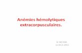 Anémies hémolytiques extracorpusculaires.univ.ency-education.com/uploads/1/3/1/0/13102001/pharm4an16... · -bilirubine non conjuguée augmentée. -LDH augmentée. -haptoglobine