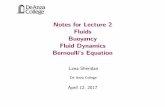 Notes for Lecture 2 Fluids Buoyancy ... - De Anza Collegenebula2.deanza.edu/~lanasheridan/4C/Phys4C-Lecture2-san.pdf · Notes for Lecture 2 Fluids Buoyancy Fluid Dynamics Bernoulli’s