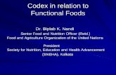 Codex in relation to Functional Foods - ILSI India · Codex in relation to Functional Foods Dr. Biplab K. Nandi Senior Food and Nutrition Officer (Retd.) Food and Agriculture Organization