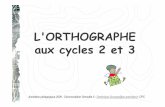 L'ORTHOGRAPHE aux cycles 2 et 3 - ac-grenoble.fr · moins 5 lignes en mobilisant les connaissances acquises en vocabulaire, ... CP CE1 CE2 CM1 CM2. Écrire sans erreur les infinitifs